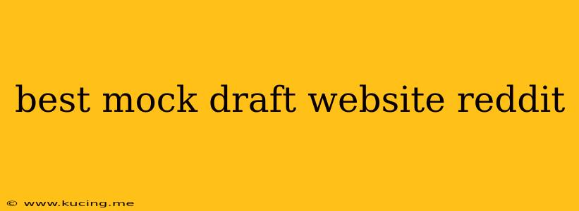 best mock draft website reddit