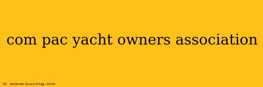 com pac yacht owners association