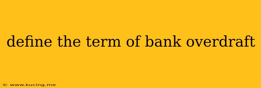 define the term of bank overdraft