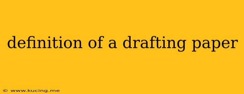 definition of a drafting paper