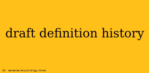 draft definition history