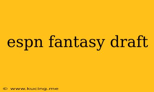 espn fantasy draft