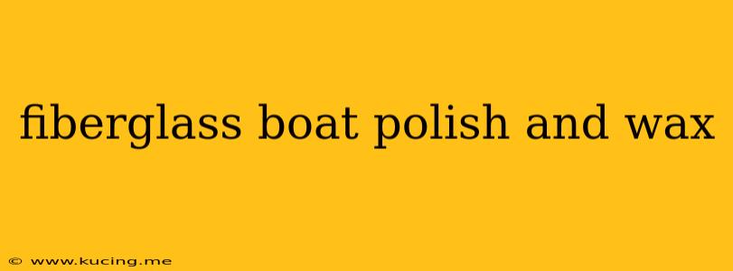 fiberglass boat polish and wax