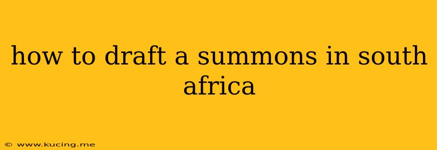 how to draft a summons in south africa